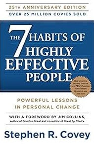 The 7 Habits Of Highly Effective People: Powerful Lessons In Personal Change By STEPHEN R. COVEY