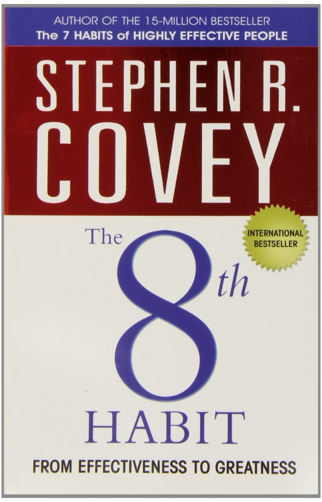The 8Th Habit (From Effectiveness To Greatness) By STEPHEN R. COVEY