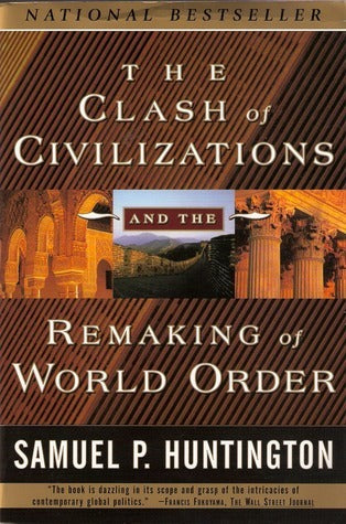 The Clash Of Civilizations And The Remaking Of World Order By SAMUEL P HUNTINGTON