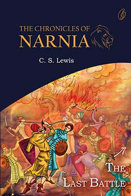THE LAST BATTLE: THE CHRONICLES OF NARNIA (BOOK 7) By C.S. LEWIS