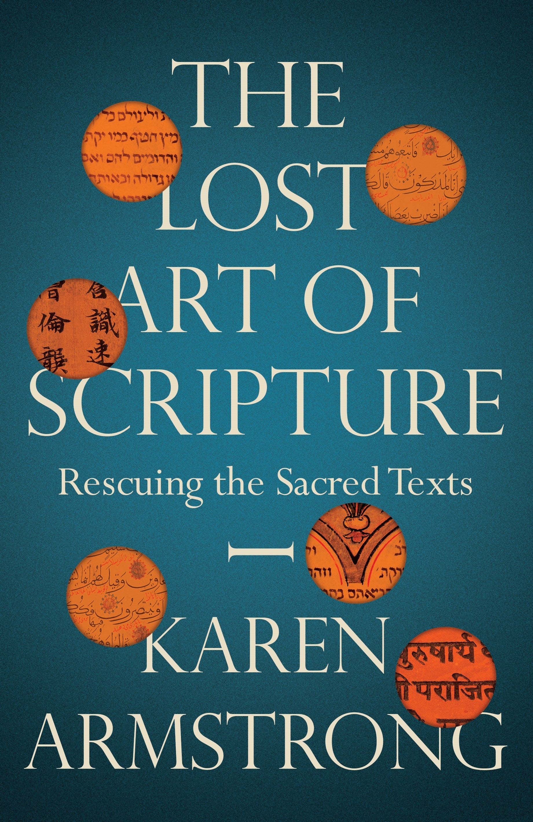 The Lost Art Of Scripture: Rescuing The Sacred Texts By KAREN ARMSTRONG