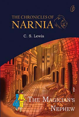 THE MAGICIAN'S NEPHEW: THE CHRONICLES OF NARNIA (BOOK 1) By C.S. LEWIS