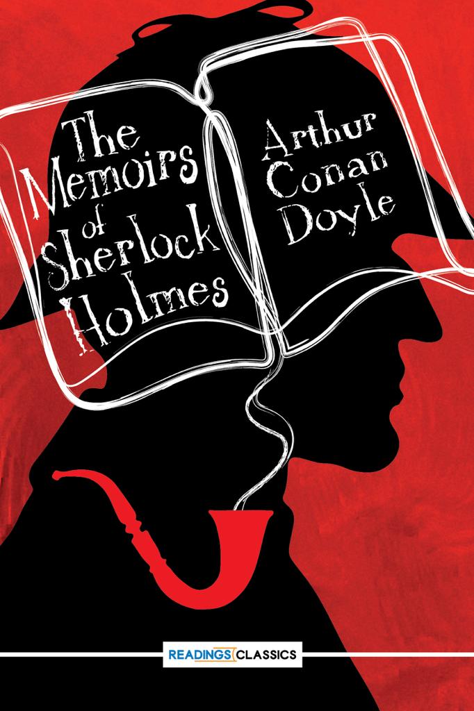 THE MEMOIRS OF SHERLOCK HOLMES By ARTHUR CONAN