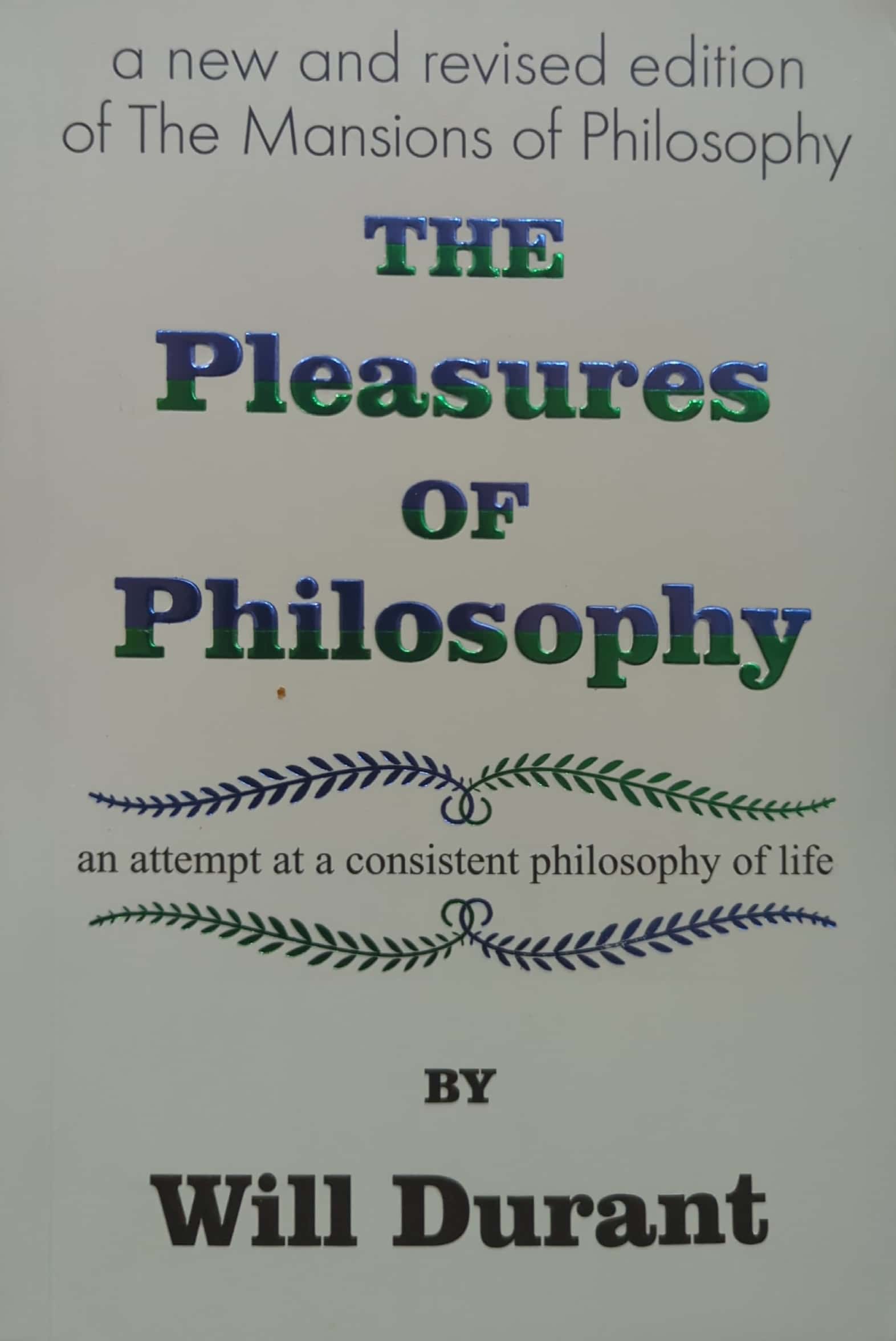The Pleasures Of Philosophy By WILL DURANT