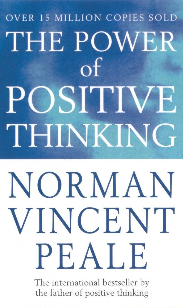 The Power Of Positive Thinking By NORMAN VINCENT PEALE
