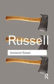 Unpopular Essays By BERTRAND RUSSELL