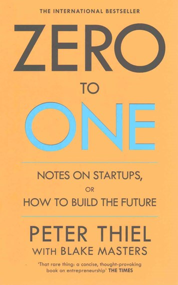 Zero To One By PETER THIEL