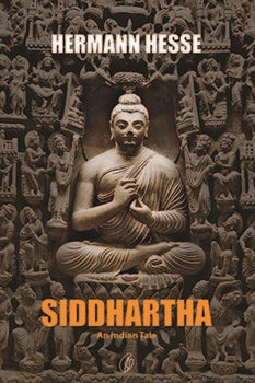 SIDDHARTHA: AN INDIAN TALE By HERMANN HESSE