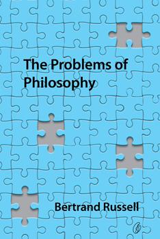 THE PROBLEMS OF PHILOSOPHY By BERTRAND RUSSELL