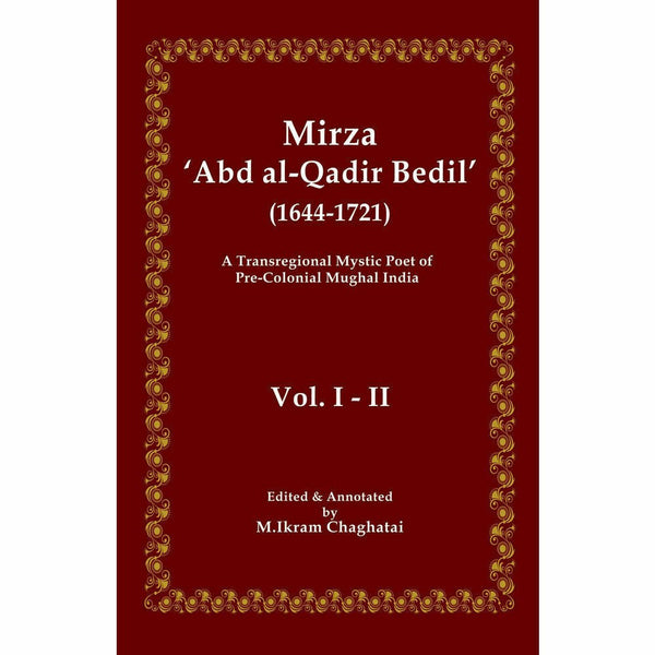 Mirza 'Abd al-Qadir Bedil' (1644-1721) - M. Ikram Chaghatai By M. Ikram Chaghatai