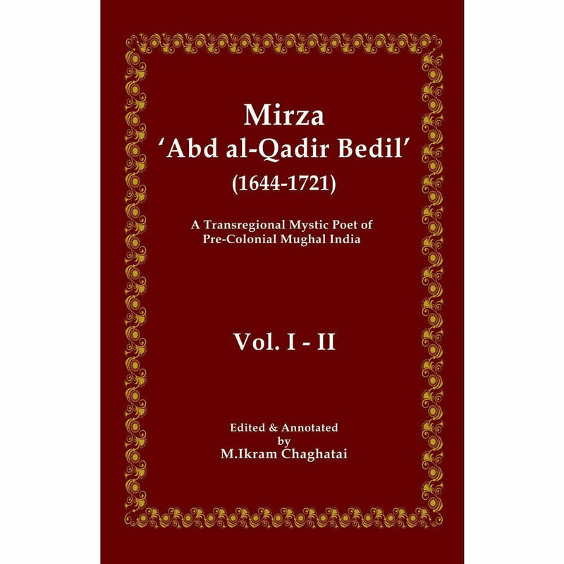 Mirza 'Abd al-Qadir Bedil' (1644-1721) - M. Ikram Chaghatai By M. Ikram Chaghatai