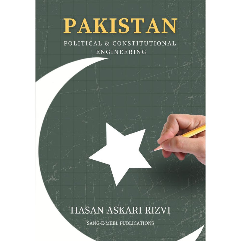 Pakistan: Political & Constitutional Engineering - Hasan Askari Rizvi By Hasan Askari Rizvi