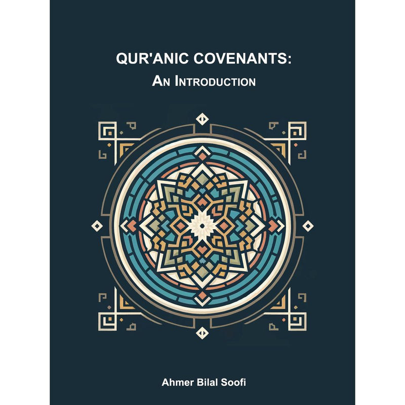 Qur'anic Covenants: An Introduction - Ahmer Bilal Soofi By Ahmed Bilal Soofi