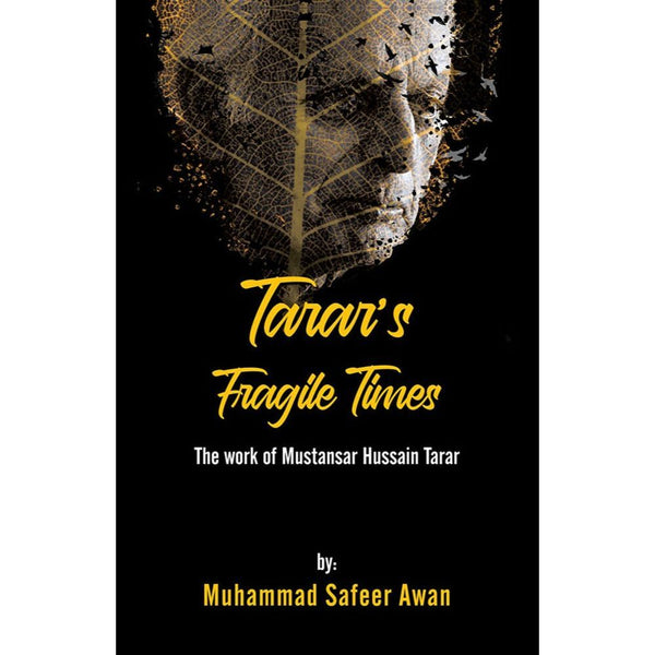 Tarar's Fragile Times - Muhammad Safeer Awan By Muhammad Safeer Awan