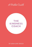 The Kindness Coach By Dr Sarah Jane Arnold