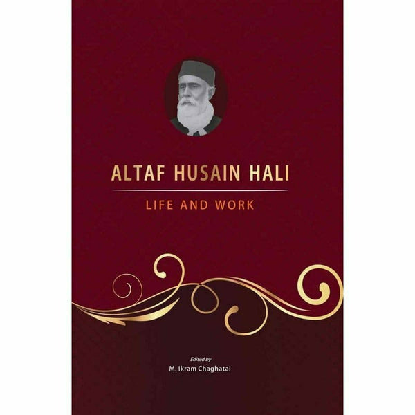 Altaf Husain Hali: Life And Work By M. Ikram Chaghatai