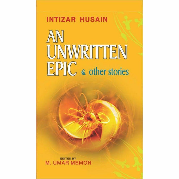 An Unwritten Epic By Intizar Hussain