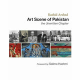 Art Scene Of Pakistan By Rashid Arshed