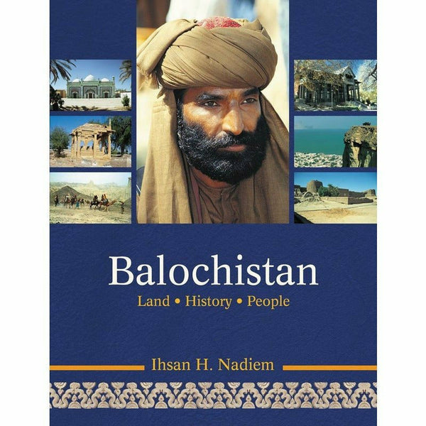 Balochistan Land History People By Ihsan H. Nadiem