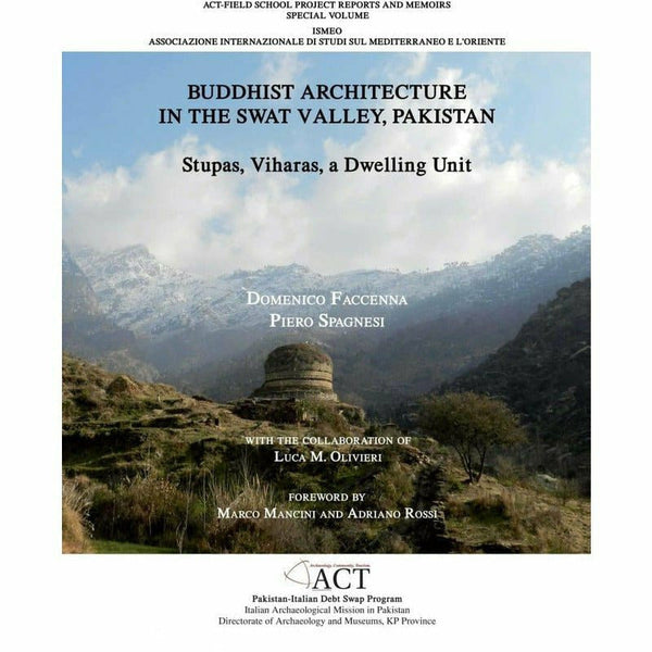 Buddhist Architecture In The Swat Valley, Pakistan By Domenico Faccenna; Piero Spagensi; Luca