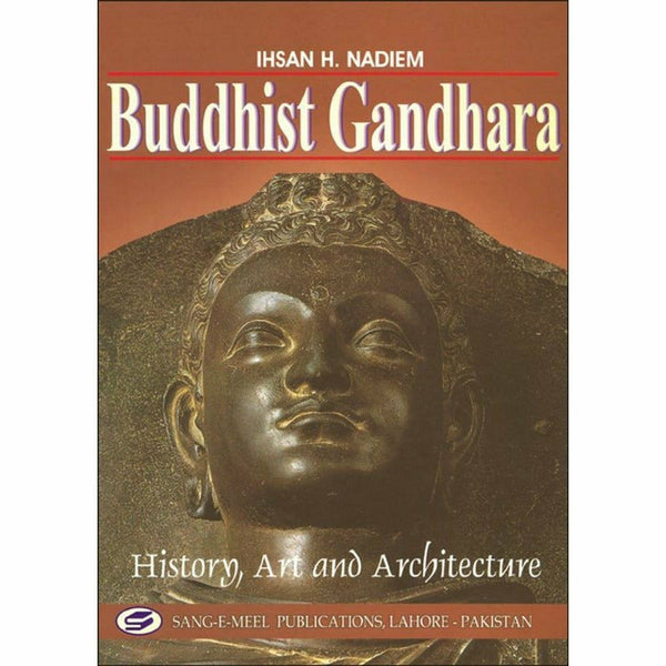 Buddhist Gandhara By Ihsan H. Nadiem