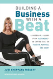 Building a Business With A Beat (Leadership Lessons From Jazzercise- An Empire Built on Passion, Purpose, And Heart) By Judi Sheppard Missett