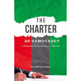 The Charter of Democracy - Dr. Benish Khan By Dr. Benish Khan