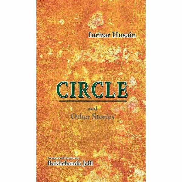 Circle And Other Stories: Intizar Hussain By Intizar Hussain; Rakhshanda Jalil