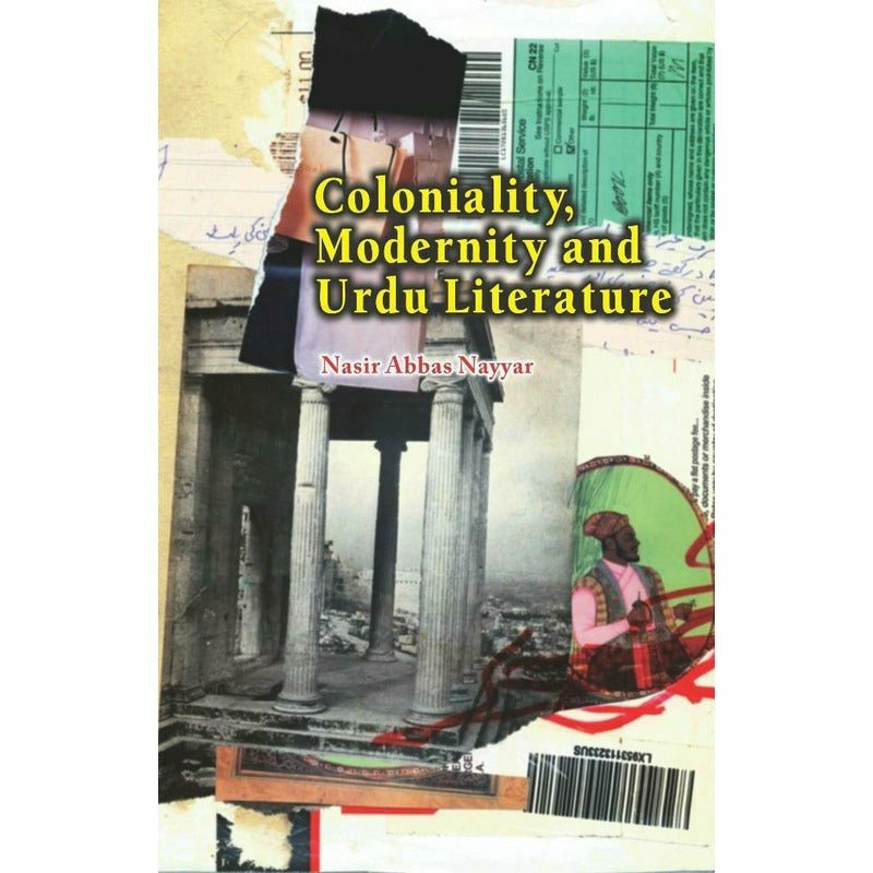 Coloniality, Modernity and Urdu Literature By 