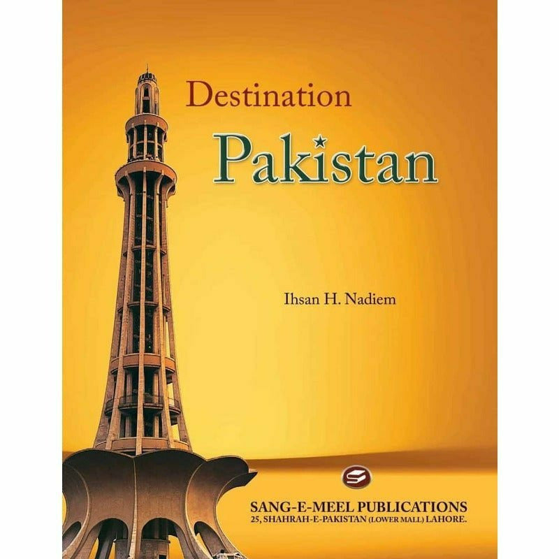 Destination Pakistan By Ihsan H. Nadiem