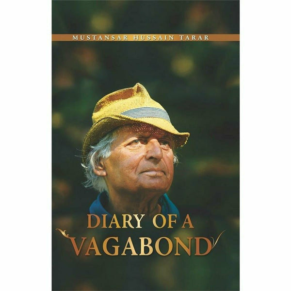 Diary Of A Vagabond By Mustansar Hussain Tarar