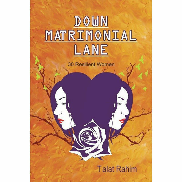 Down Matrimonial Lane: 30 Resilient Women By Tatlat Rahim