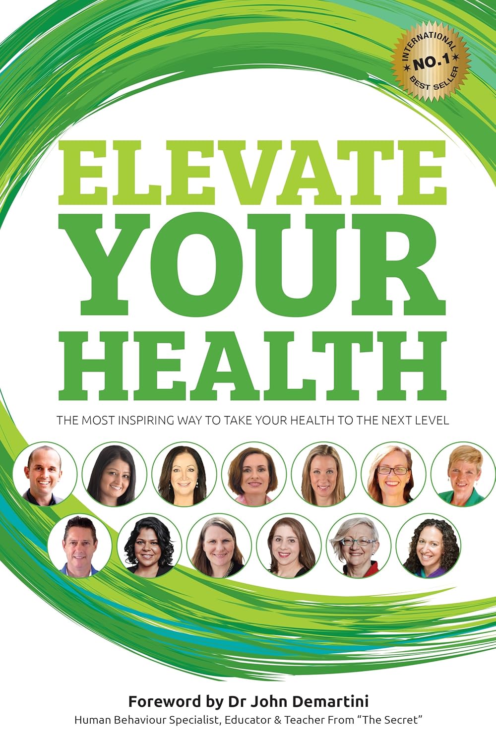 Elevate your Health (The Most Inspiring way to take your Health to the Next Level) By Benjamin J Harvey