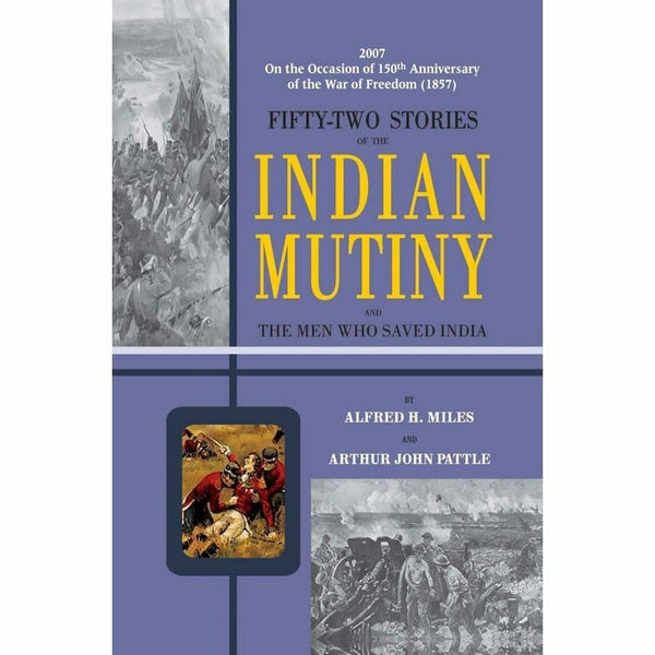 Fifty Two Stories Of The Indian Mutiny By Alferd Miles Arthur John Pattle