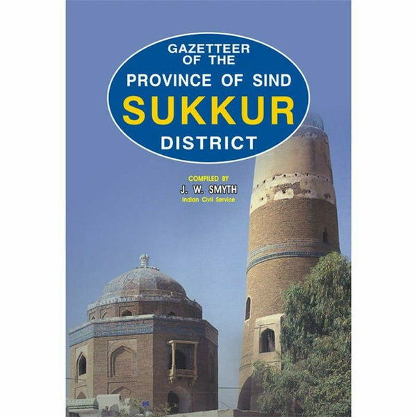 Gazetteer Of Province Of Sind Sukkur District By J. W. Smyth