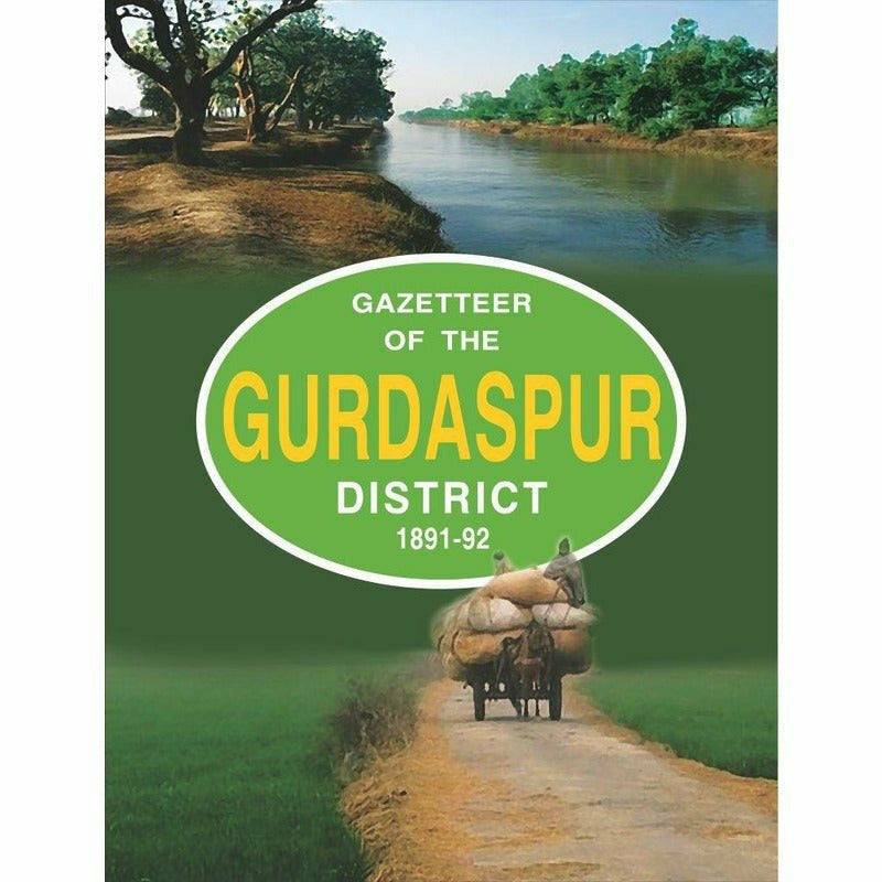 Gazetteer Of The Gurdaspur Dist.1891-92 By Punjab Government