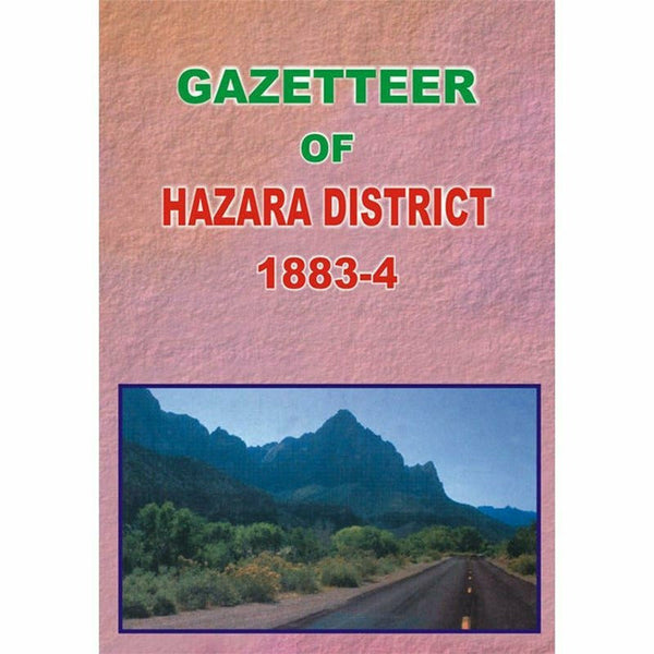 Gazetteer Of The Hazara District 1883-84 By Government Record