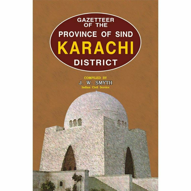 Gazetteer Of The Karachi District By J. W. Smyth