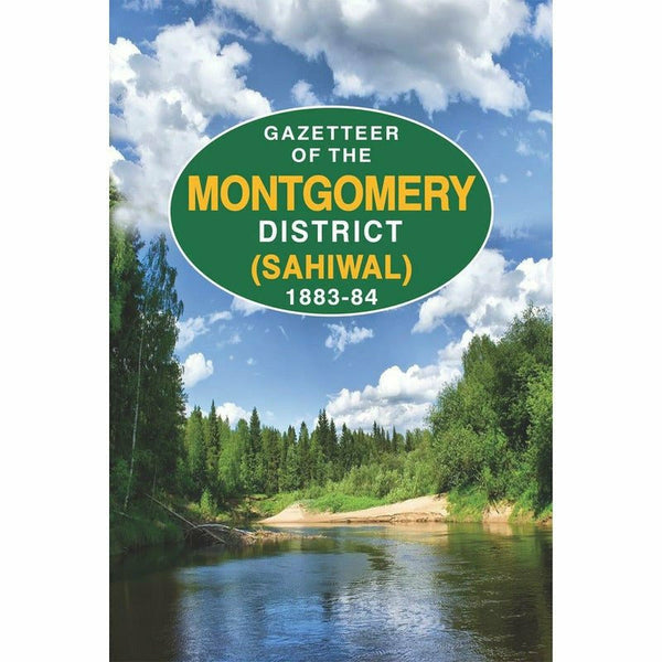 Gazetteer Of The Montgomery District - Sahiwal By Punjab Government