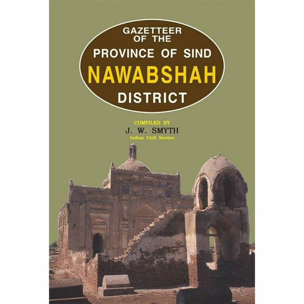 Gazetteer Of The Nawabshah District By J. W. Smyth