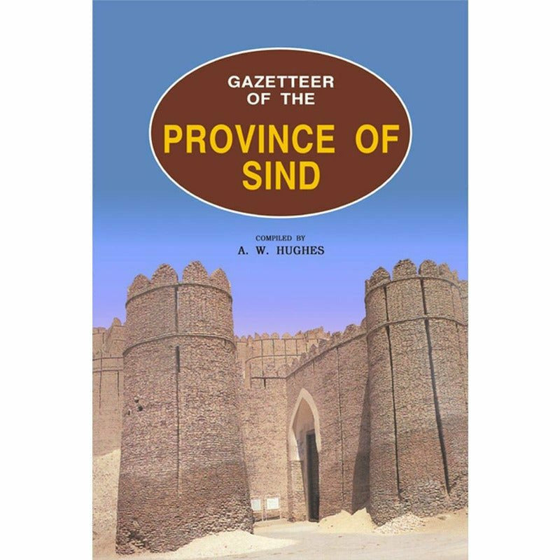 Gazetteer Of The Province Of Sindh By A. W. Hughes