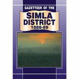 Gazetteer Of The Simla District 1888-89 By Government Record