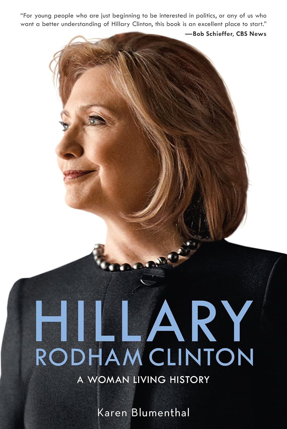 Hillary (A Biography of Hillary Rodham Clinton) By Karen Blumenthal