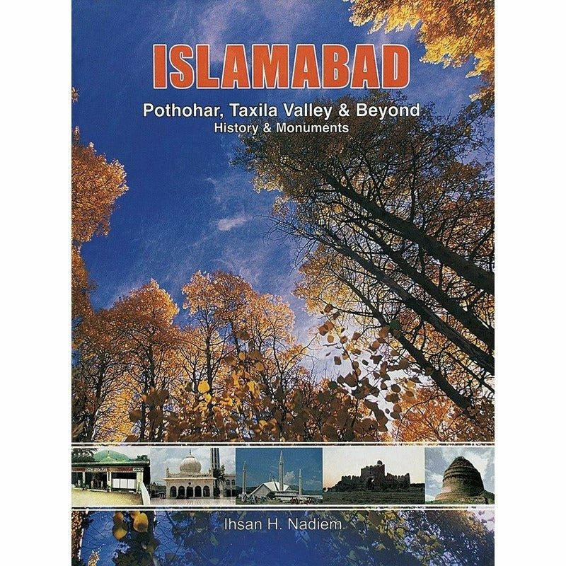 Islamabad Pothohar, Taxila Valley & Beyond By Ihsan H. Nadiem