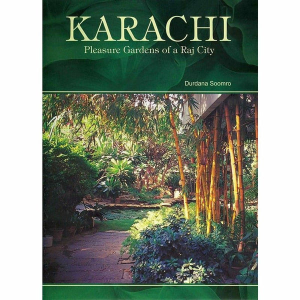 Karachi Pleasure Gardens Of A Raj City By Durdana Soomro