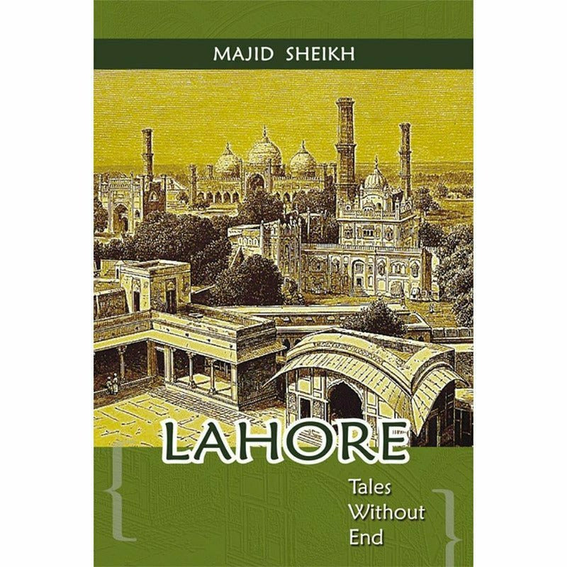 Lahore Tales Without End By Abdul Majid Sheikh