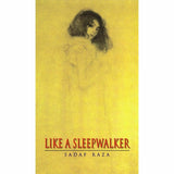 Like A Sleepwalker By Sadaf Raza