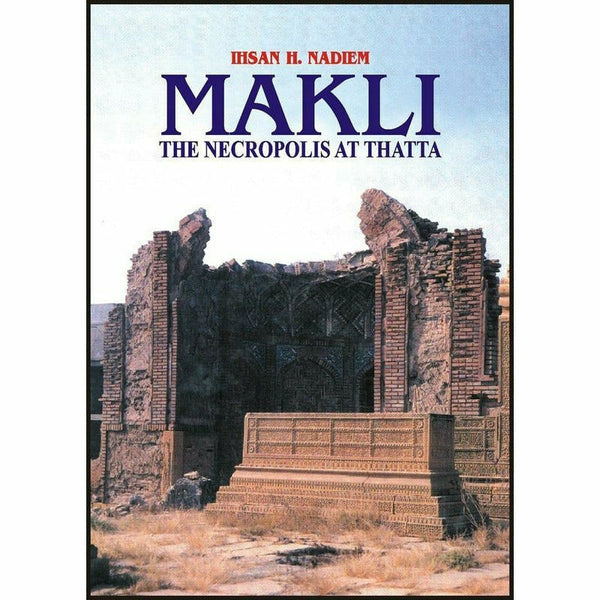 Makli The Necropolis At Thatta By Ihsan H. Nadiem