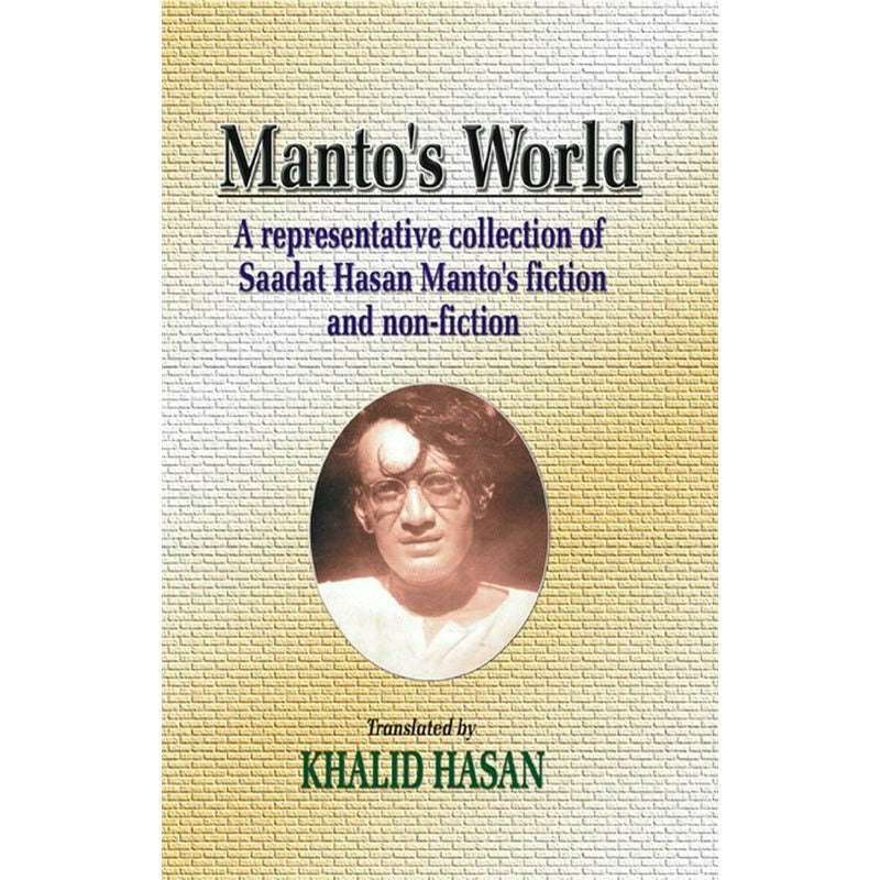 Manto's World, Manto's Fiction & Non Fiction By Saadat Hassan Manto