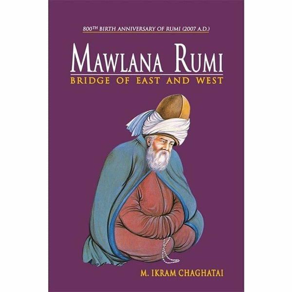 Mawlana Rumi Bridge Of East And West By M. Ikram Chaghatai